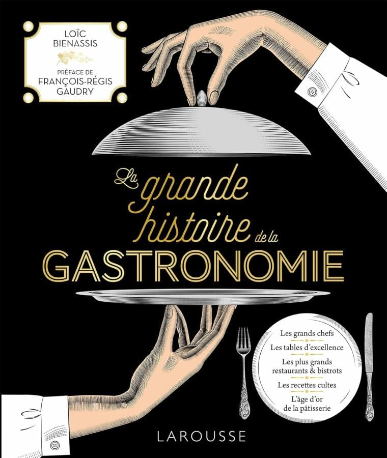 La Grande Histoire de la Gastronomie